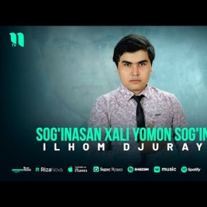 Ilhom Djurayev - Sog'inasan Xali Yomon Sog'inasan
