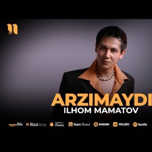 Ilhom Mamatov - Arzimaydi