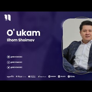 Ilhom Shoimov - O' Ukam