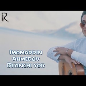 Imomiddin Ahmedov - Birinchi Yor