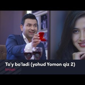 Imron - Toʼy Boʼladi Yohud Yomon Qiz 2