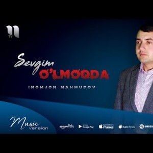 Inomjon Mahmudov - Sevgim Oʼlmoqda