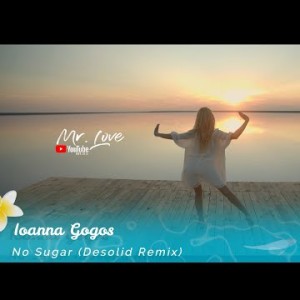 Ioanna Gogos - No Sugar Desolid Remix