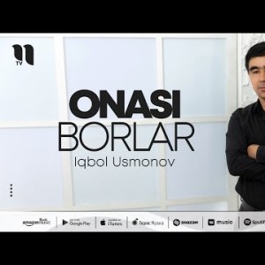 Iqbol Usmonov - Onasi Borlar