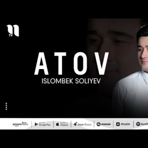 Islombek Soliyev - Atov