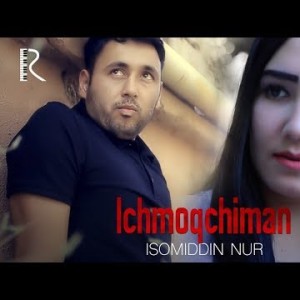 Isomiddin Nur - Ichmoqchiman