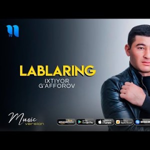 Ixtiyor Gʼafforov - Lablaring
