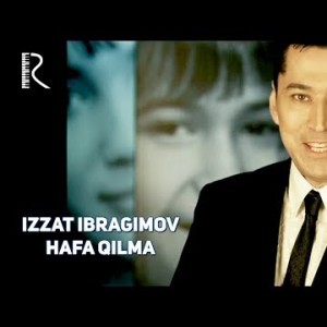 Izzat Ibragimov Xoʼja - Hafa Qilma