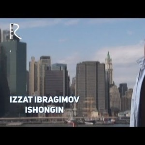Izzat Ibragimov Xoʼja - Ishongin