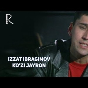 Izzat Ibragimov Xoʼja - Koʼzi Jayron