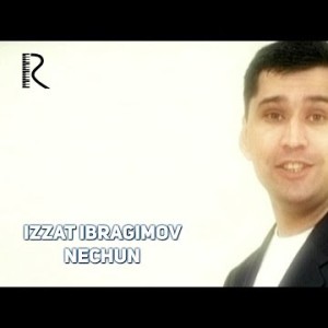 Izzat Ibragimov Xoʼja - Nechun