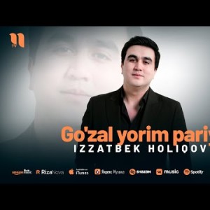 Izzatbek Holiqov - Go'zal Yorim Pariy