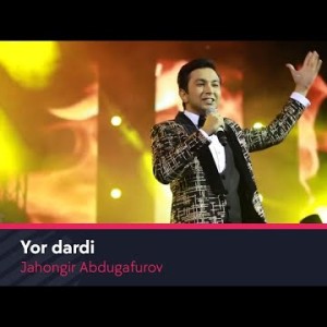 Jahongir Abdugafurov - Yor Dardi