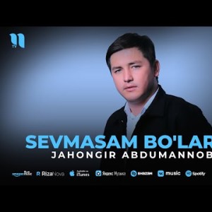 Jahongir Abdumannobov - Sevmasam Bo'larkan