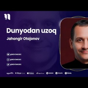 Jahongir Otajonov - Dunyodan Uzoq