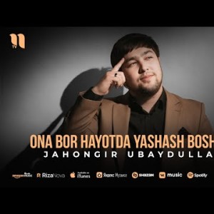 Jahongir Ubaydullayev - Ona Bor Hayotda Yashash Boshqacha