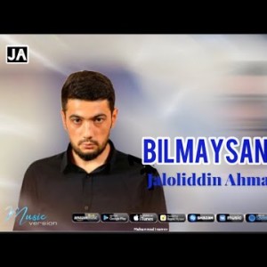 Jaloliddin Ahmadaliyev - Bilmaysan Yor
