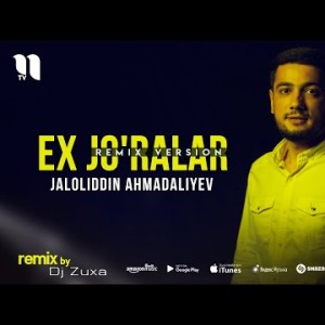 Jaloliddin Ahmadaliyev - Ex Joʼralar Remix By Dj Zuxa