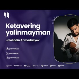 Jaloliddin Ahmadaliyev - Ketavering Yalinmayman