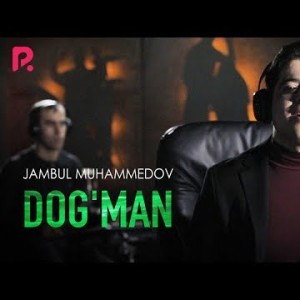 Jambul Muhammedov - Dogʼman