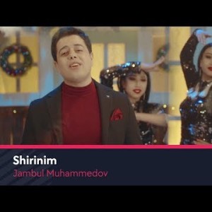 Jambul Muhammedov - Shirinim