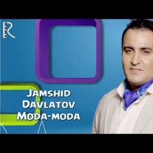 Jamshid Davlatov - Moda