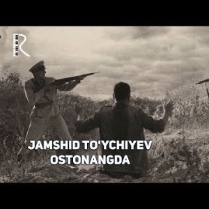 Jamshid Toʼychiyev - Ostonangda