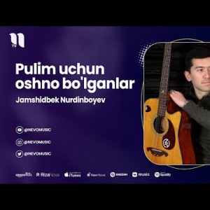 Jamshidbek Nurdinboyev - Pulim Uchun Oshno Bo'lganlar