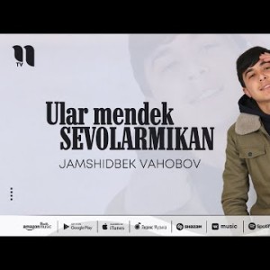 Jamshidbek Vahobov - Ular Mendek Sevolarmikan