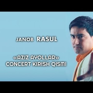 Janob Rasul - Kirish Concert