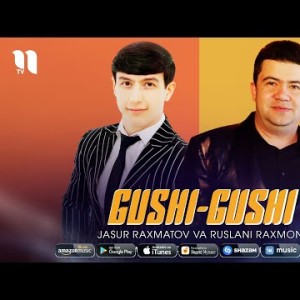 Jasur Raxmatov, Ruslani Raxmon - Gushigushi