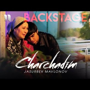 Jasurbek Mavlonov - Charchadim Backstage