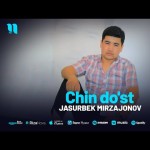 Jasurbek Mirzajonov - Chin Do'st