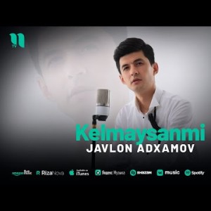 Javlon Adxamov - Kelmaysanmi