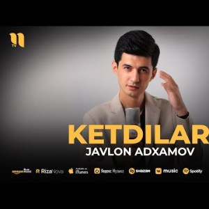 Javlon Adxamov - Ketdilar
