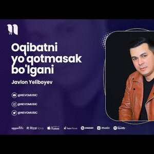 Javlon Yeliboyev - Oqibatni Yo'qotmasak Bo'lgani