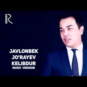 Javlonbek Joʼrayev - Kelibdur