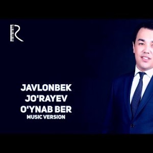 Javlonbek Joʼrayev - Oʼynab Ber