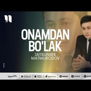 Jayxunbek Matmurodov - Onamdan Bo'lak