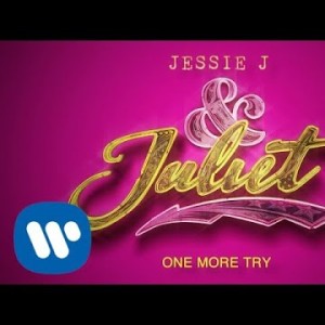 Jessie J - One More Try From, Juliet