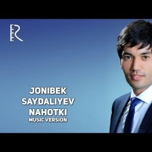 Jonibek Saydaliyev - Nahotki