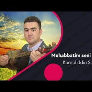 Kamoliddin Sunnatillayev - Muhabbatim Seni Yana Esladim Audio