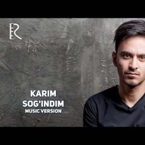 Karim - Sogʼindim