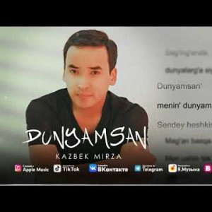Kazbek Mirza - Dunyamsan'