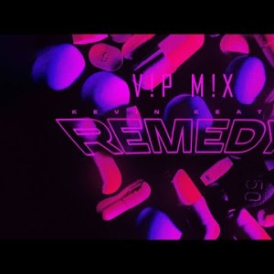 Kevin Keat - Remedy Vip Mix