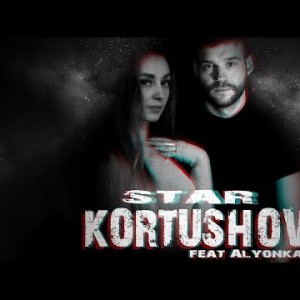 Kortushov Feat Alyonka - Star