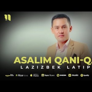 Lazizbek Latipov - Asalim Qaniqani