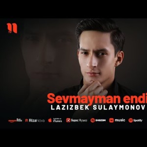 Lazizbek Sulaymonov - Sevmayman Endi