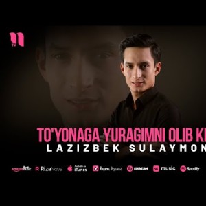 Lazizbek Sulaymonov - To'yonaga Yuragimni Olib Keldim
