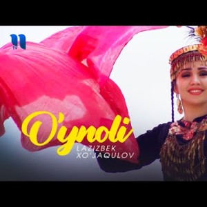 Lazizbek Xoʼjaqulov - Oʼynoli